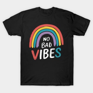 No bad vibes rainbow T-Shirt